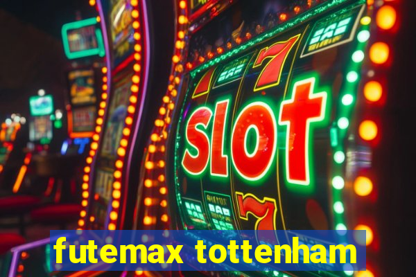 futemax tottenham